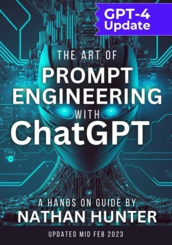 The Art of Prompt Engineering with chatGPT by Nathan Hunter