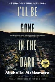 I'll Be Gone in the Dark by Michelle McNamara