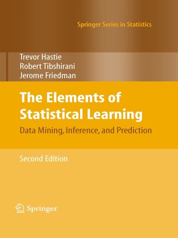 The Elements of Statistical Learning by Trevor Hastie, Robert Tibshirani, Jerome Friedman