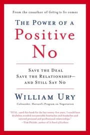 The Power of a Positive No by William Ury