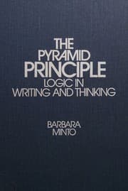 The pyramid principle by Barbara Minto