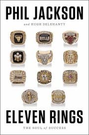 Eleven Rings by Phil Jackson, Hugh Delehanty