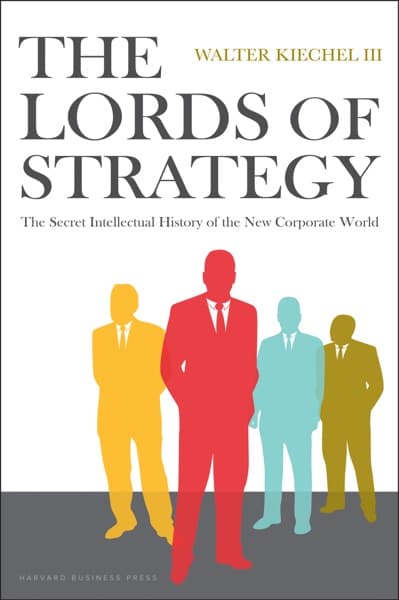 Lords of Strategy by Walter Kiechel