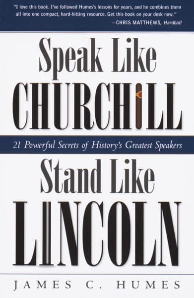 Speak like Churchill, stand like Lincoln by James C. Humes
