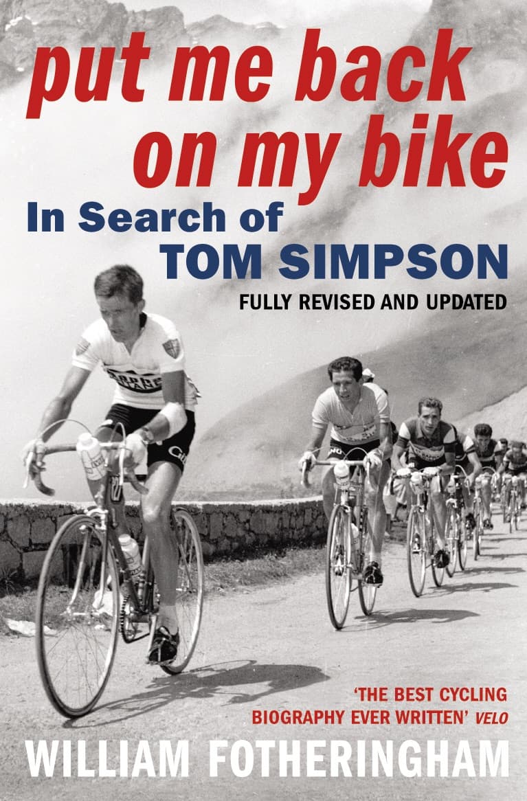 Put Me Back on My Bike by William Fotheringham