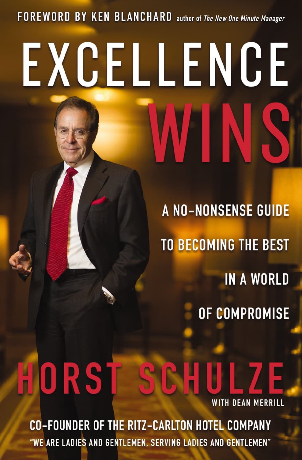Excellence Wins by Horst Schulze