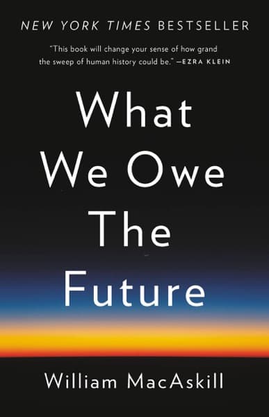What We Owe the Future by William MacAskill