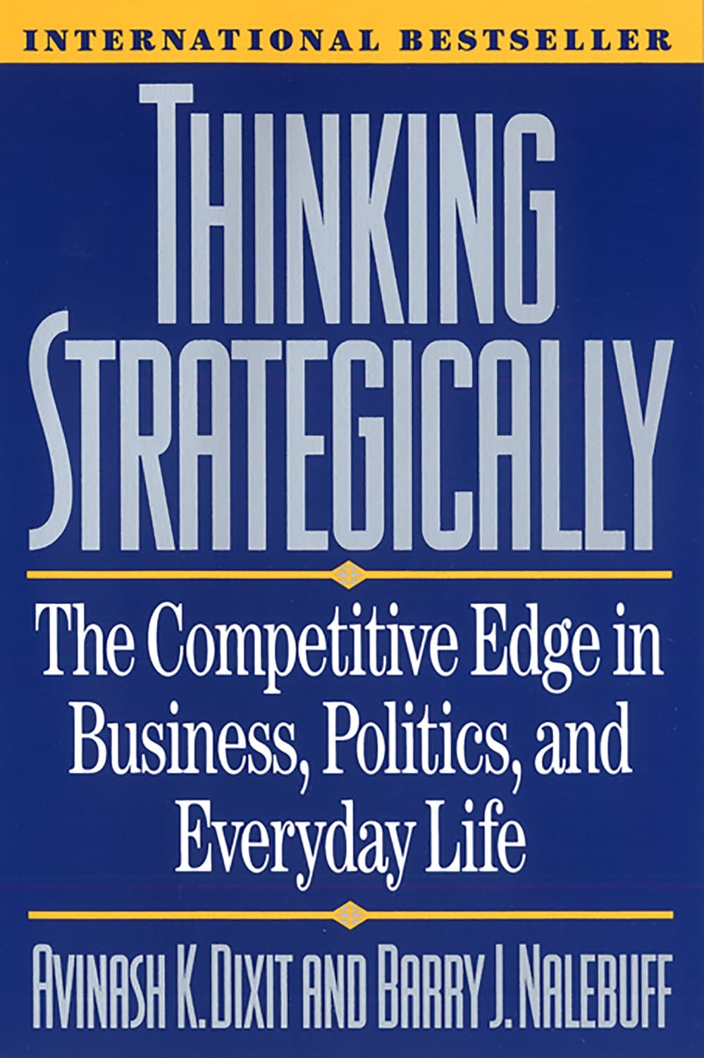 Thinking Strategically by Avinash K. Dixit, Barry J. Nalebuff