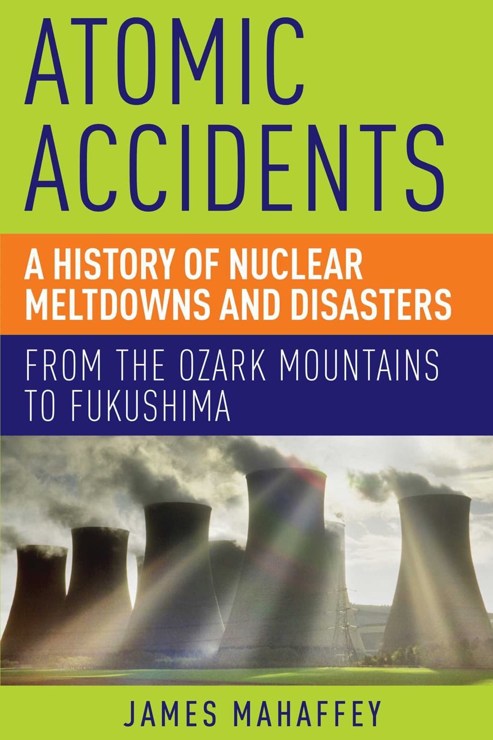 Atomic Accidents by James Mahaffey