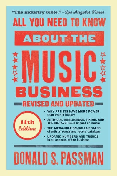 All You Need to Know About the Music Business by Donald S. Passman