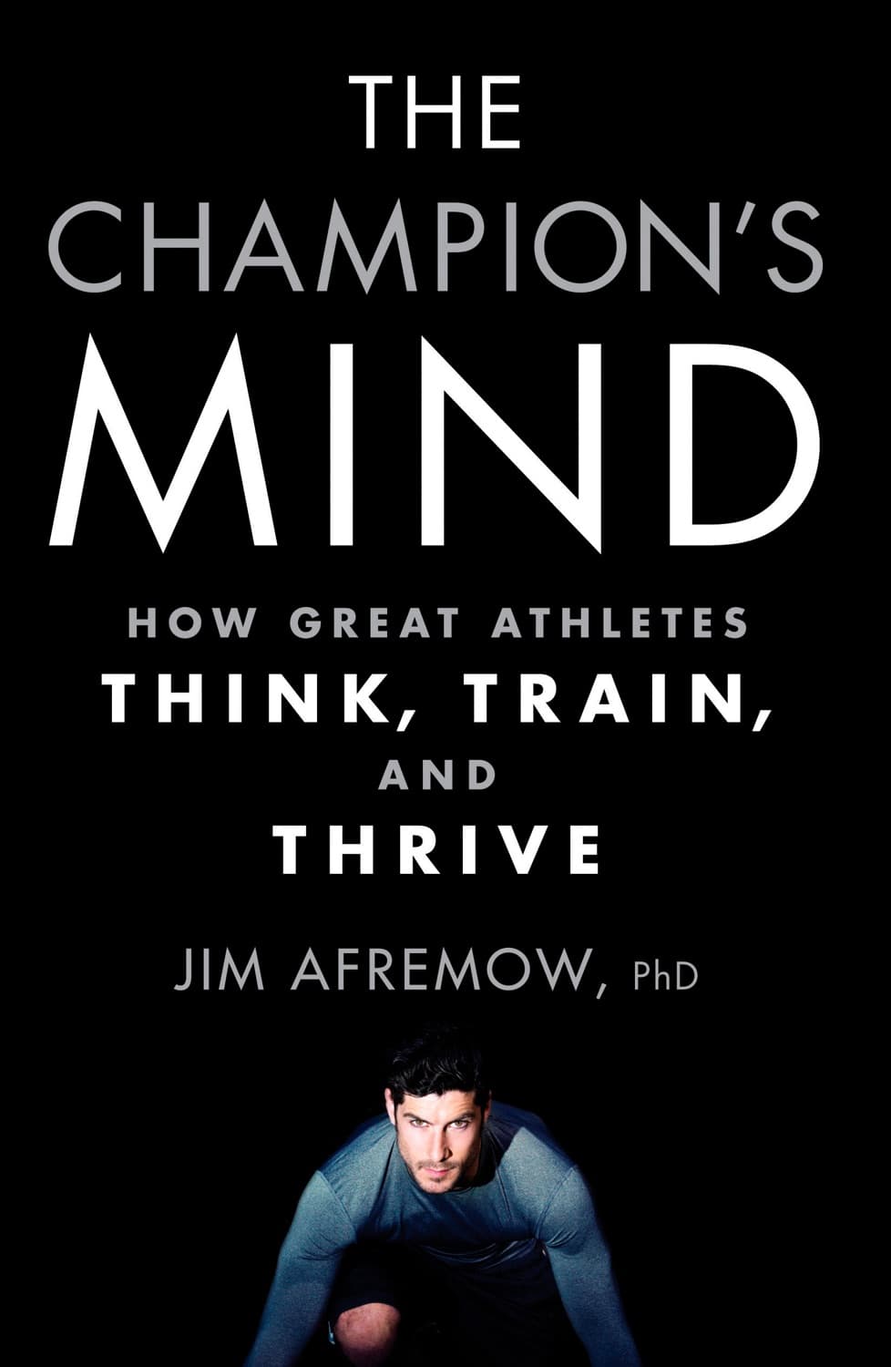 The Champion's Mind by Jim Afremow