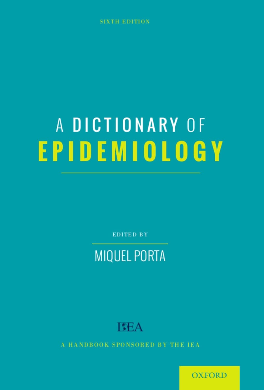 A Dictionary of Epidemiology by Professor of Preventive Medicine and Public Health Miquel Porta