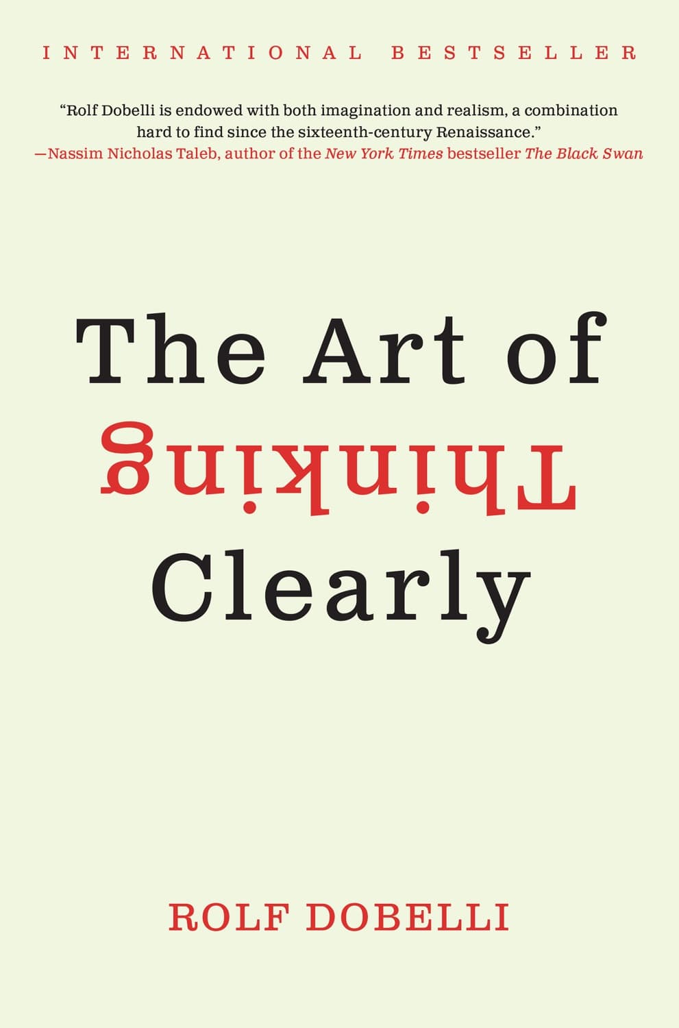 The art of thinking clearly by Rolf Dobelli, Rolf Dobelli