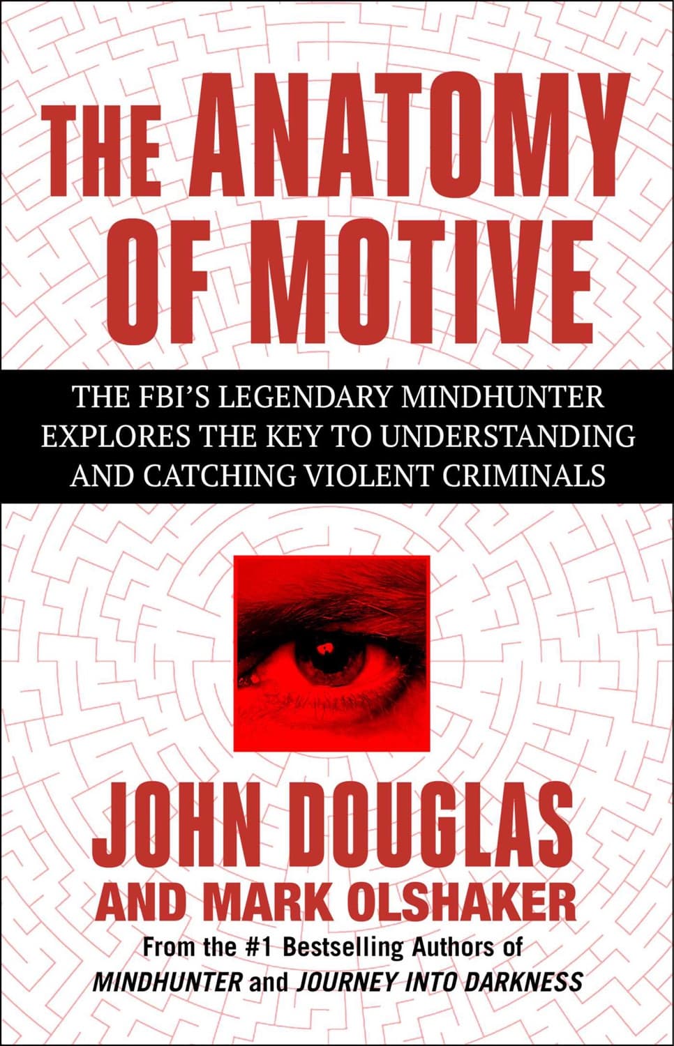 The anatomy of motive by John E. Douglas