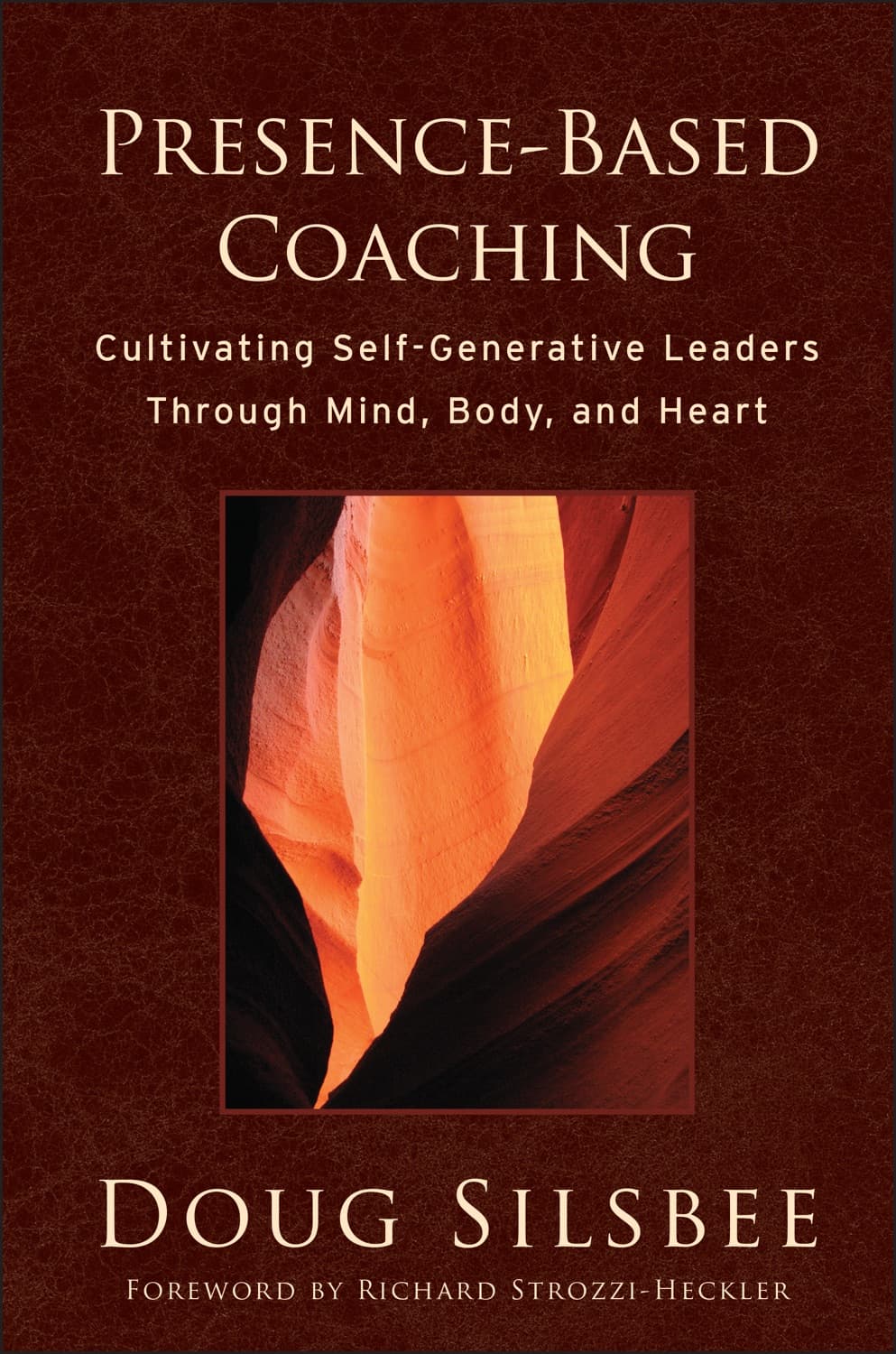 Presence-Based Leadership by Doug Silsbee