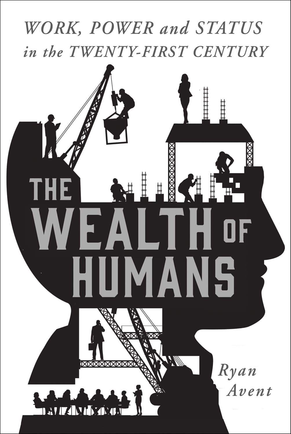 The Wealth of Humans by Ryan Avent