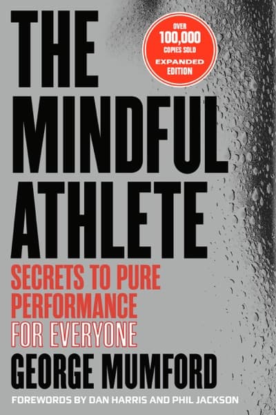 The Mindful Athlete by George Mumford