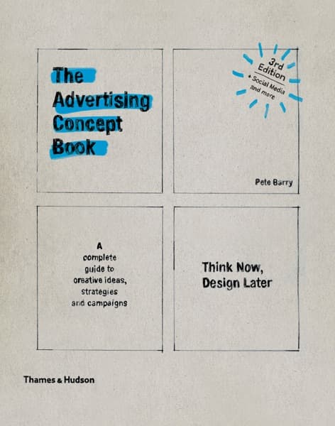 The Advertising Concept Book by Pete Barry