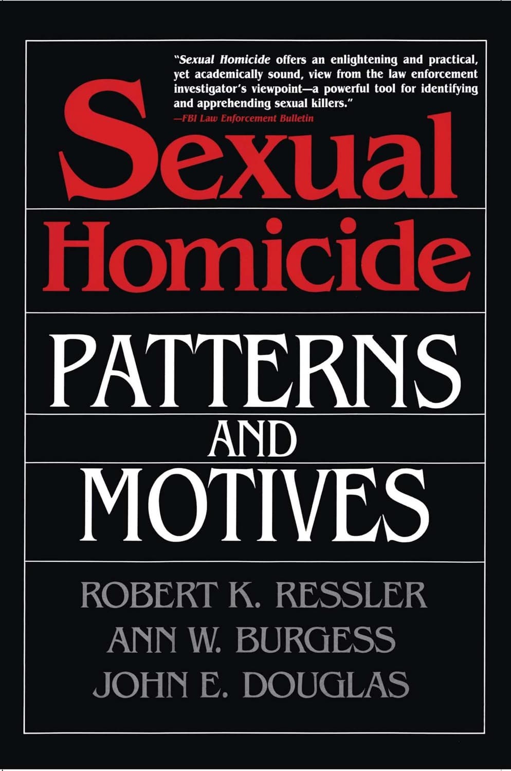 Sexual Homicide by John E. Douglas, Ann W. Burgess, Robert K. Ressler