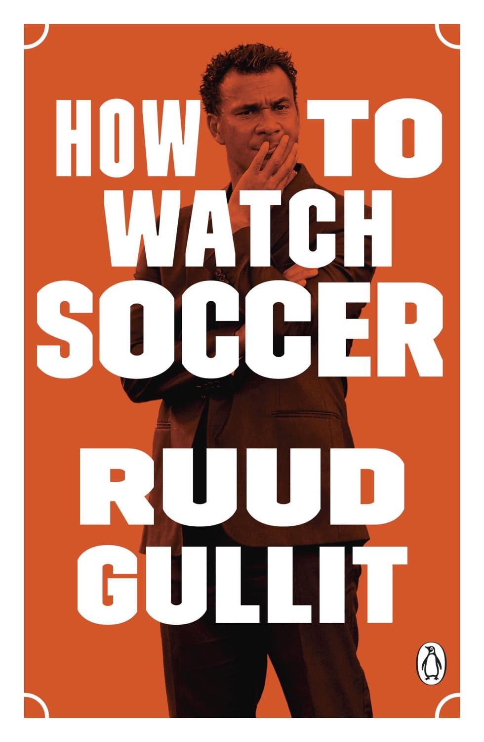 How to Watch Football by Ruud Gullit