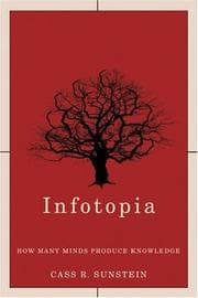 Infotopia: How Many Minds Produce Knowledge